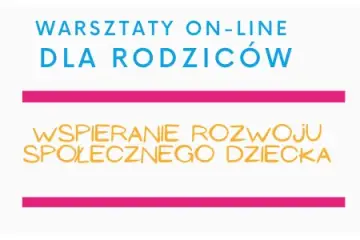 Ilustracja: Warsztaty on-line dla rodziców - Wspieranie rozwoju społeczn